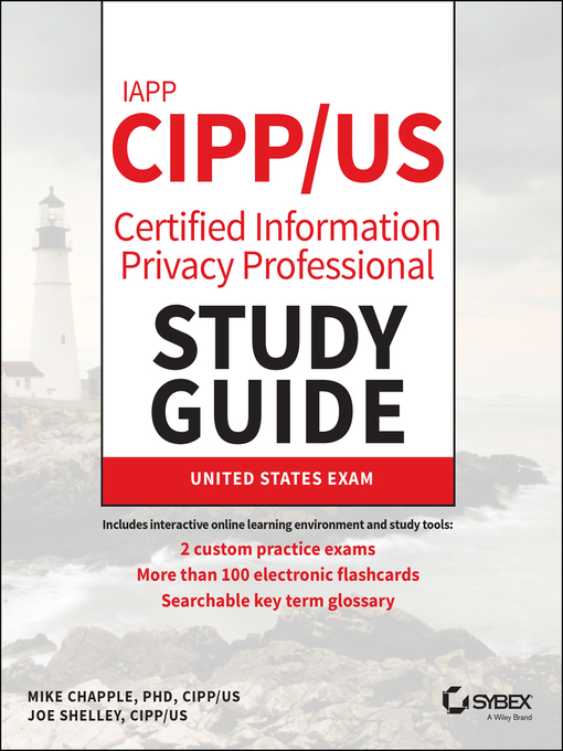 Title details for IAPP CIPP / US Certified Information Privacy Professional Study Guide by Mike Chapple - Available